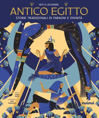 Antico Egitto. Storie tradizionali di faraoni e divinità - Paolo Marini - Libro Nuinui 2025 | Libraccio.it