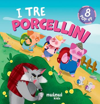 I tre porcellini. Fiabe pop up. Ediz. a colori - Carolina Zanotti - Libro Nuinui 2025 | Libraccio.it