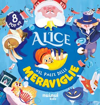 Alice nel paese delle meraviglie. Fiabe pop up. Ediz. a colori - Carolina Zanotti - Libro Nuinui 2025 | Libraccio.it
