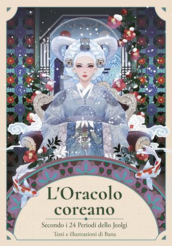 L'oracolo coreano secondo i 24 periodi dello jeolgi. Ediz. illustrata - Bana - Libro Nuinui 2025 | Libraccio.it