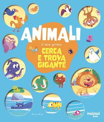 Animali. Il mio primo cerca e trova gigante. Ediz. illustrata - Alice Risi - Libro Nuinui 2025 | Libraccio.it