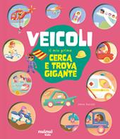 Veicoli. Il mio primo cerca e trova gigante. Ediz. a colori