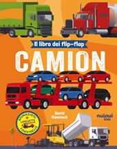 Camion. Il libro dei flip-flap. Ediz. a colori