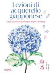 Lezioni di acquerello giapponese. Tecniche per dipingere i fiori e le piante. Con QR Code