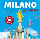 Milano in pop up. Ediz. a colori