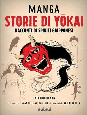 Manga. Storie di yokai. Racconti di spiriti giapponesi - Lafcadio Hearn - Libro Nuinui 2025 | Libraccio.it