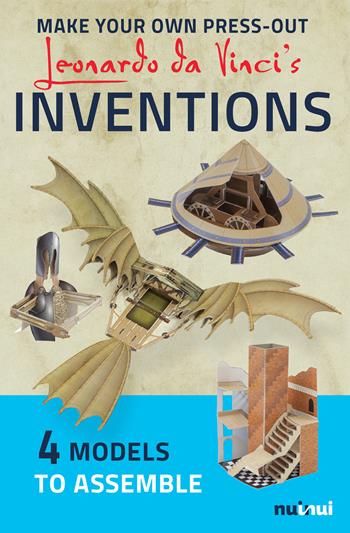Make your own press-out. Leonardo Da Vinci's inventions. Stacca e crea - David Hawcock - Libro Nuinui 2023 | Libraccio.it