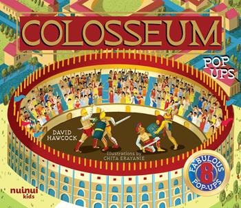 Colosseum. Ancient civilization pop-ups. Ediz. a colori - David Hawcock - Libro Nuinui 2025 | Libraccio.it