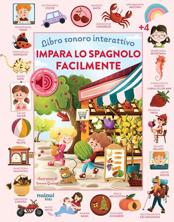 Impara lo spagnolo facilmente. Libro sonoro interattivo. Ediz. illustrata - Simona Giudizio - Libro Nuinui 2025 | Libraccio.it