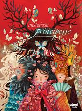 Misteriose principesse. Ediz. illustrata