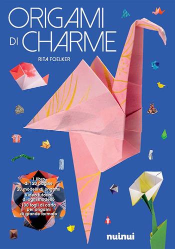 Origami di charme. Con QR Code - Rita Foelker - Libro Nuinui 2025 | Libraccio.it