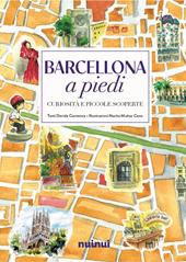 Barcellona a piedi. Curiosità e piccole scoperte