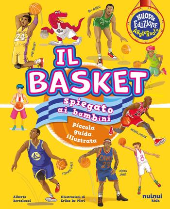 Il basket spiegato ai bambini. Piccola guida illustrata - Alberto Bertolazzi - Libro Nuinui 2026 | Libraccio.it