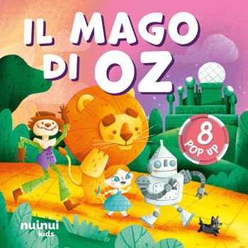 Il mago di Oz. Fiabe pop up. Ediz. a colori - Carolina Zanotti - Libro Nuinui 2026 | Libraccio.it