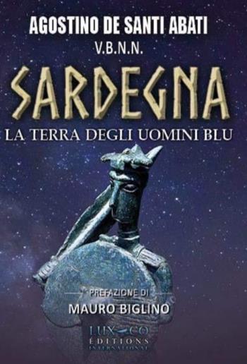 Sardegna. La terra degli uomini blu - Agostino De Santi Abati - Libro Lux-Co Éditions 2019 | Libraccio.it