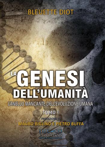 La genesi dell'umanità. Vol. 1 - Bleuette Diot - Libro Lux-Co Éditions 2019 | Libraccio.it
