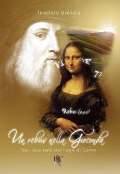 Un rebus nella Gioconda. Tra i due rami del lago di Como