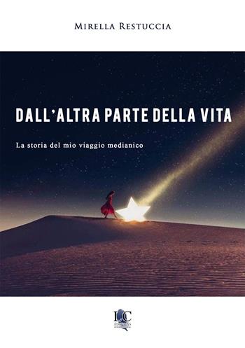 Dall'altra parte della vita - Mirella Restuccia - Libro Lux-Co Éditions 2020 | Libraccio.it