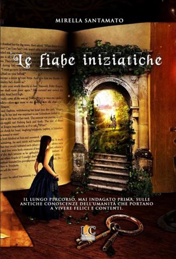 Le fiabe iniziatiche - Mirella Santamato - Libro Lux-Co Éditions 2020 | Libraccio.it