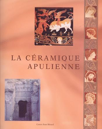 La céramique apulienne. Bilan et perspectives  - Libro Centre Jean Bérard 2005 | Libraccio.it