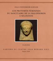 Les protomés féminines du Sanctuaire de la Malophoros à Sélinonte