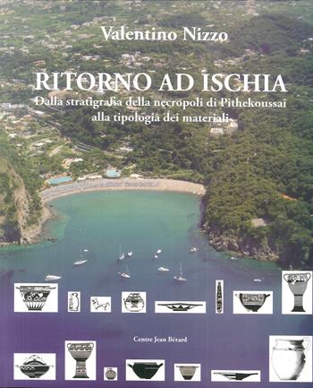 Ritorno ad Ischia. Dalla stratigrafia della necropoli di Pithekoussai alla tipologia dei materiali - Valentino Nizzo - Libro Centre Jean Bérard 2007 | Libraccio.it