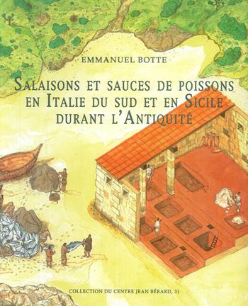 Salaisons et sauces de poissons en Italie du Sud et en Sicile durant l'antiquité - Emmanuel Botte - Libro Centre Jean Bérard 2009 | Libraccio.it