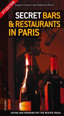Secret bars & restaurant in Paris - Jacques Garance, Stéphanie Rivoal - Libro Jonglez 2014 | Libraccio.it