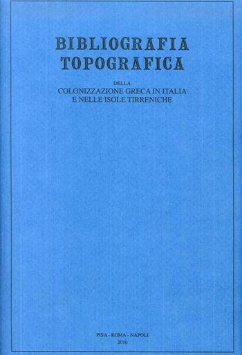 Bibliografia topografica della colonizzazione greca in Italia e nelle isole tirreniche. Vol. 18: Siti. San Cesario sul Panaro-Siccomonte.  - Libro Centre Jean Bérard 2010 | Libraccio.it