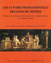 Les savoirs professionnels des gens de métier. Etudes sur le monde du travail dans les sociétés urbaines de l'empire romain. Ediz. francese e italiana