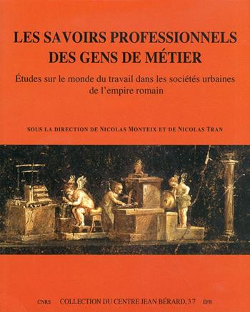 Les savoirs professionnels des gens de métier. Etudes sur le monde du travail dans les sociétés urbaines de l'empire romain. Ediz. francese e italiana - Jean-Pierre Brun - Libro Centre Jean Bérard 2011 | Libraccio.it