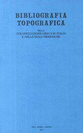 Bibliografia topografica della colonizzazione greca in Italia e nelle isole tirreniche. Vol. 21: Siti: Torre Castelluccia-Zambrone.
