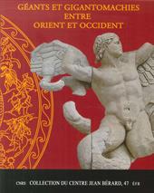 Giganti e gigantomachie tra oriente e occidente. Catalogo della mostra (Napoli, 15 novembre 2013-31 marzo 2014). Ediz. francese