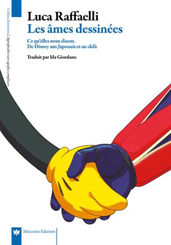 Les âmes dessinées. Ce qu'elles nous disent. De Disney aux japonais et au-delà - Luca Raffaelli - Libro Editions Mincione 2021, Entroterra | Libraccio.it
