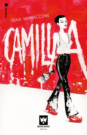 Camilla - Isaia Iannaccone - Libro Editions Mincione 2022, Narrativa | Libraccio.it