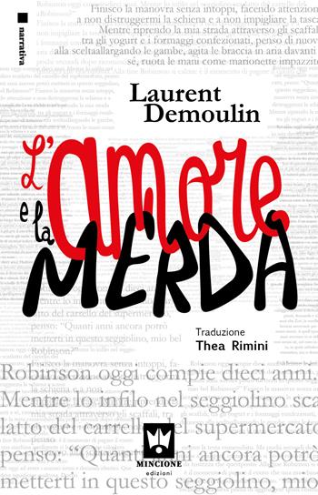 L'amore e la merda - Laurent Demoulin - Libro Editions Mincione 2022, Narrativa | Libraccio.it