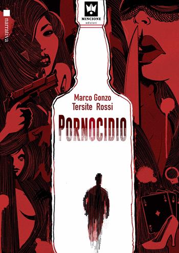 Pornocidio - Tersite Rossi, Marco Gonzo - Libro Editions Mincione 2023, Narrativa | Libraccio.it