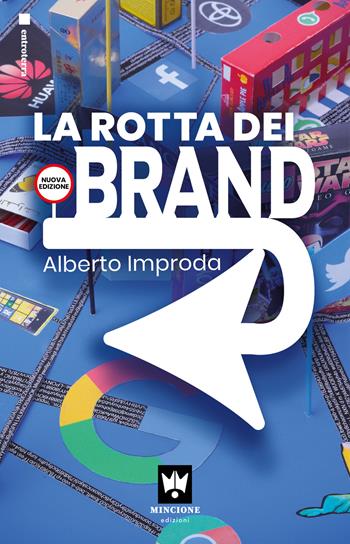 La rotta dei brand - Alberto Improda - Libro Editions Mincione 2023, Entroterra | Libraccio.it