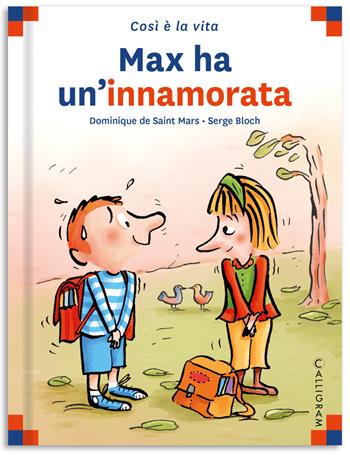 Max ha un'innamorata - Dominique de Saint Mars - Libro Calligram 2023 | Libraccio.it