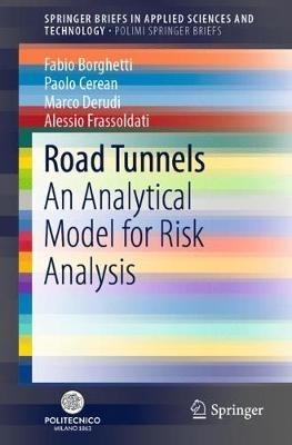 Road Tunnels - Fabio Borghetti, Paolo Cerean, Marco Derudi - Libro Springer Nature Switzerland AG, PoliMI SpringerBriefs | Libraccio.it