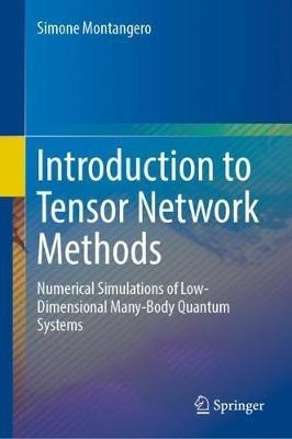 Introduction to Tensor Network Methods - Simone Montangero - Libro Springer Nature Switzerland AG | Libraccio.it