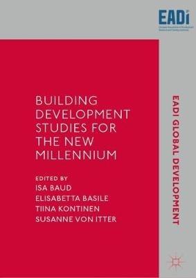Building Development Studies for the New Millennium  - Libro Springer Nature Switzerland AG, EADI Global Development Series | Libraccio.it