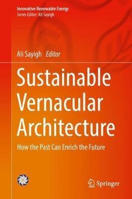 Sustainable Vernacular Architecture  - Libro Springer Nature Switzerland AG, Innovative Renewable Energy | Libraccio.it