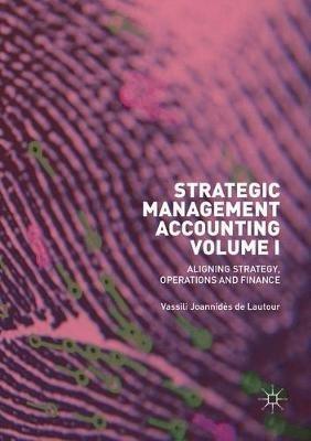 Strategic Management Accounting, Volume I - Vassili Joannidès de Lautour - Libro Springer Nature Switzerland AG | Libraccio.it