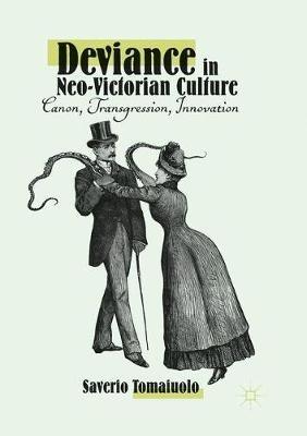 Deviance in Neo-Victorian Culture - Saverio Tomaiuolo - Libro Springer Nature Switzerland AG | Libraccio.it