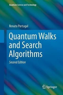 Quantum Walks and Search Algorithms - Renato Portugal - Libro Springer Nature Switzerland AG, Quantum Science and Technology | Libraccio.it