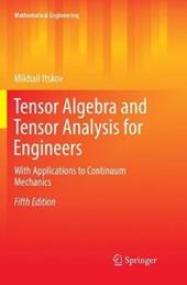 Tensor Algebra and Tensor Analysis for Engineers
