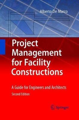 Project Management for Facility Constructions - Alberto De Marco - Libro Springer Nature Switzerland AG | Libraccio.it