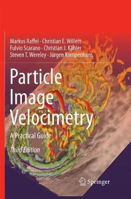 Particle Image Velocimetry - Markus Raffel, Christian E. Willert, Fulvio Scarano - Libro Springer Nature Switzerland AG | Libraccio.it