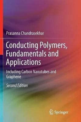 Conducting Polymers, Fundamentals and Applications - Prasanna Chandrasekhar - Libro Springer Nature Switzerland AG | Libraccio.it